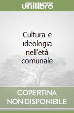 Cultura e ideologia nell'età comunale