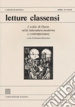 Letture classensi. Studi danteschi. Vol. 45: L' esilio di Dante nella letteratura moderna e contemporanea libro