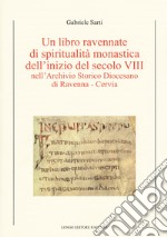 Un libro ravennate di spiritualità monastica dell'inizio del secolo VIII nell'Archivio storico diocesano di Ravenna-Cervia libro