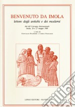 Benvenuto da Imola. Lettore degli antichi e dei moderni libro