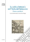 La critica letteraria nell'Italia del Settecento. Forme e problemi libro