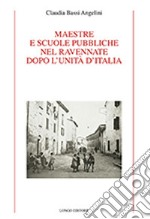 Maestre e scuole pubbliche nel ravennate dopo l'unita d'Italia libro