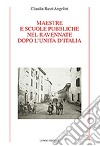 Maestre e scuole pubbliche nel ravennate dopo l'unita d'Italia libro di Bassi Angelini Claudia