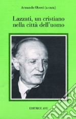 Lazzati, un cristiano nella città dell'uomo libro