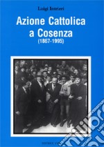 Azione Cattolica a Cosenza (1867-1995) libro