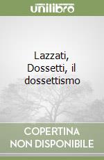 Lazzati, Dossetti, il dossettismo libro