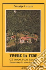 Vivere la fede. Gli incontri di San Salvatore libro