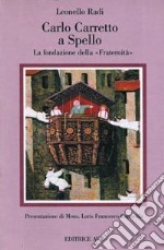 Carlo Carretto a Spello. La Fondazione della «Fraternità»