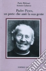 Padre Picco, un prete che amò la sua gente libro