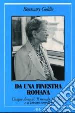 Da una finestra romana. Cinque decenni: il mondo, la Chiesa e il laicato cattolico libro