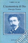 L'economista di Dio. Giuseppe Toniolo libro