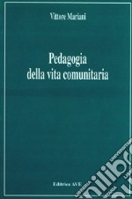 Pedagogia della vita comunitaria libro