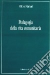 Pedagogia della vita comunitaria libro