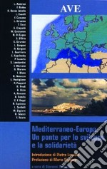 Mediterraneo-Europa. Un ponte per lo sviluppo e la solidarietà libro