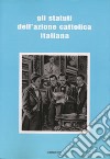 Gli statuti dell'Azione Cattolica Italiana libro