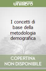 I concetti di base della metodologia demografica libro