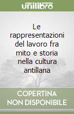 Le rappresentazioni del lavoro fra mito e storia nella cultura antillana