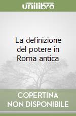 La definizione del potere in Roma antica libro