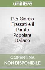 Pier Giorgio Frassati e il Partito Popolare Italiano