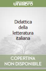 Didattica della letteratura italiana libro