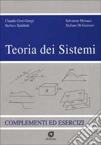 Teoria dei sistemi. Complementi ed esercizi libro