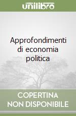 Approfondimenti di economia politica libro