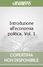 Introduzione all'economia politica. Vol. 1 libro