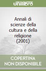 Annali di scienze della cultura e della religione (2001) (1) libro