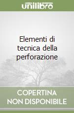 Elementi di tecnica della perforazione