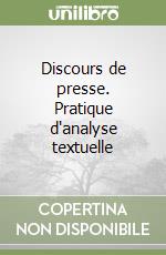 Discours de presse. Pratique d'analyse textuelle libro