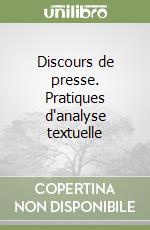 Discours de presse. Pratiques d'analyse textuelle libro