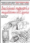 Incisioni rupestri e megalitismo in Liguria libro
