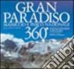 Gran Paradiso 360°. Massiccio e parco nazionale libro