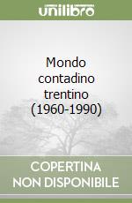 Mondo contadino trentino (1960-1990)