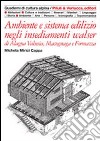 Ambiente e sistema edilizio negli insediamenti walser di Alagna Valsesia, Macugnaga e Formazza libro