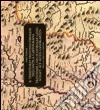 Il territorio trentino-tirolese nell'antica cartografia. Ediz. italiana e tedesca libro
