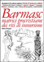 Barmasc. Matrici precristiane dei riti di immersione libro