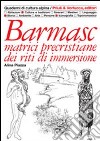 Barmasc. Matrici precristiane dei riti di immersione libro