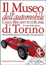 Il museo dell'automobile «Carlo Biscaretti di Ruffia» di Torino. Le vetture della collezione. Ediz. italiana e inglese libro