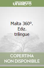 Malta 360°. Ediz. trilingue libro