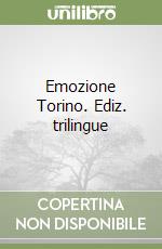 Emozione Torino. Ediz. trilingue