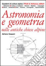 Astronomia e geometria nelle antiche chiese alpine libro