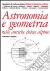 Astronomia e geometria nelle antiche chiese alpine libro