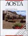 Aosta. Ediz. italiana, francese e inglese libro di Rivolin Joseph-Gabriel