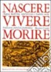 Nascere vivere morire libro