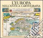 L'Europa nell'antica cartografia