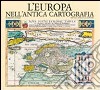 L'Europa nell'antica cartografia libro