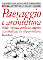 Paesaggio e architettura delle regioni padano-alpine dalle origini alla fine del primo millennio libro