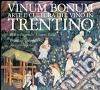 Vinum bonum. Arte e cultura del vino in Trentino libro