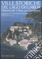 Ville storiche sul lago di Garda-Historische Villen am Gardasee. Ediz. bilingue libro